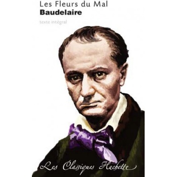 Les Fleurs Du Mal les Classiques Hachette - Charles Baudelaire