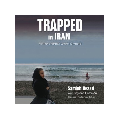 Trapped in Iran: A Mother's Desperate Journey to Freedom