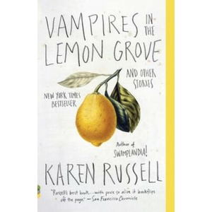 Vampires in the Lemon Grove. Vampire im Zitronenhain, englische Ausgabe | Karen Russell (2014)