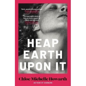 Heap Earth Upon It | Chloe Michelle Howarth (2025)
