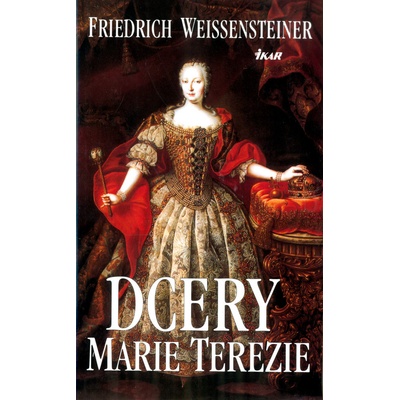 Dcery Marie Terezie - Weissensteiner Friedrich