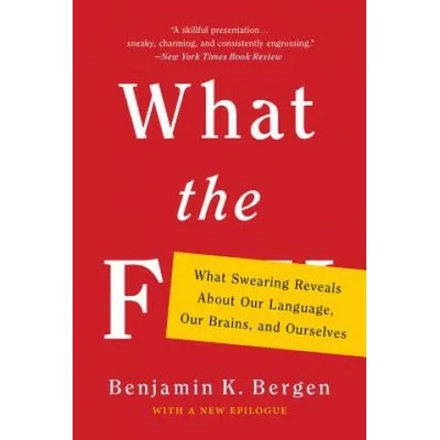 What the F | Benjamin K. Bergen