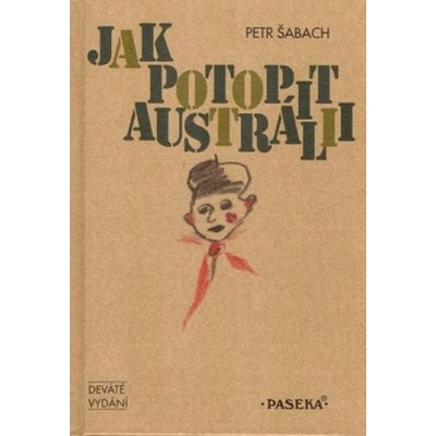 Jak potopit Austrálii - Petr Šabach