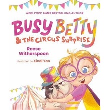 Busy Betty & the Circus Surprise Witherspoon Reese