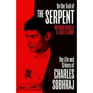 On the Trail of the Serpent | Richard Neville, Julie Clarke (ISBN: 9781529112436)