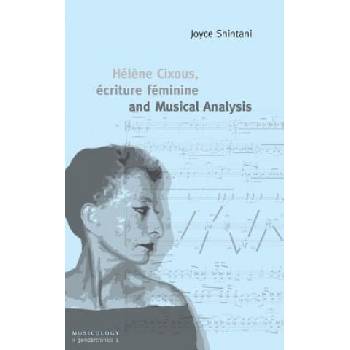 Helene Cixous, ecriture feminine and Musical Analysis | Joyce Shintani