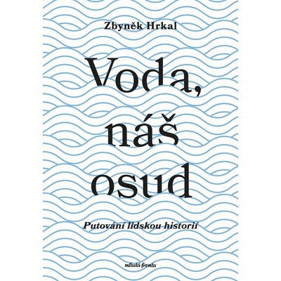 Voda, náš osud - Zbyněk Hrkal