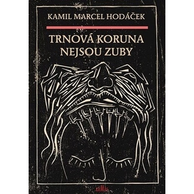 Trnová koruna nejsou zuby Kamil Marcel Hodáček CZ