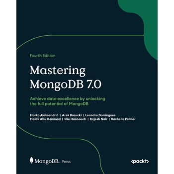 Mastering MongoDB 7.0 - Fourth Edition