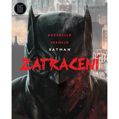 Batman - Zatracení - Bermejo Lee Azzarello Brian,