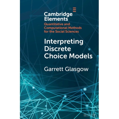 Interpreting Discrete Choice Models Glasgow Garrett