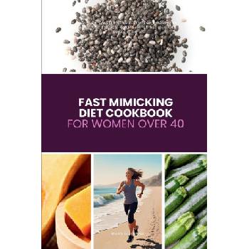 Fast Mimicking Diet Cookbook for Women Over 40