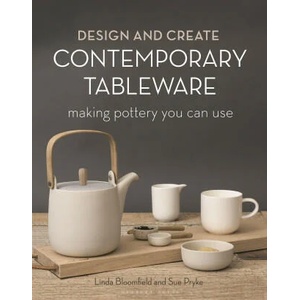 Design and Create Contemporary Tableware | Linda Bloomfield (ISBN: 9781789940725)