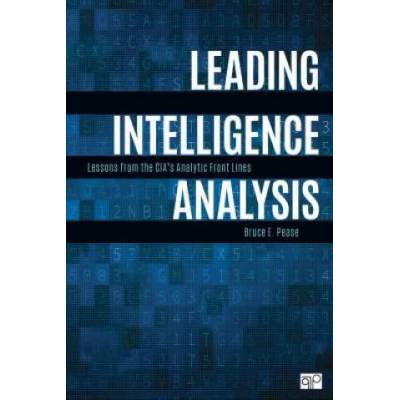Leading Intelligence Analysis | Bruce Pease