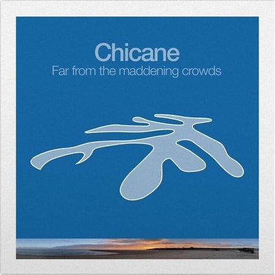 Chicane - FAR FROM THE MADDENING CROWDS 2 LP