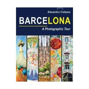 Barcelona a photographic tour | Alexandru Ciobanu (ISBN: 9782839918183)