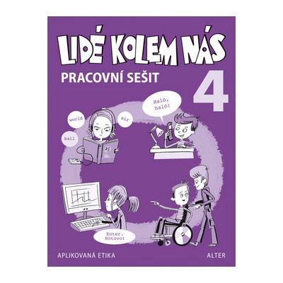 Lidé kolem nás 4 pracovní sešit Aplikovaná etika pro 4. ročník prac. sešit