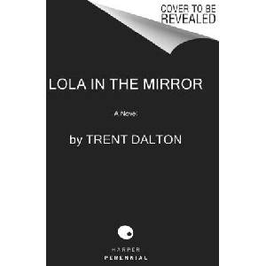Lola in the Mirror | Dalton, Trent (ISBN: 9780063414747)