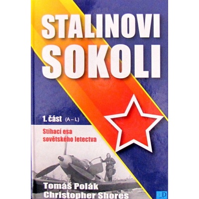 Stalinovi sokoli - 1. část - A - L - Tomáš Polák, Christopher Shores