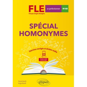 FLE (Français langue étrangère). Spécial homonymes. Exercices corrigés et dictées audio. B1-B2 (avancé) | Borelli, Borelli (ISBN: 9782340030671)