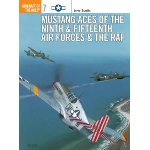 Mustang Aces of the Ninth & Fifteenth Air Forces & the RAF | Jerry Scutts (ISBN: 9781855325838)