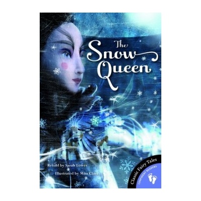 The Snow Queen - Illustrated - Sarah Lowes - Adapter, Miss Clara - Illustrator