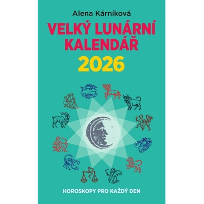 Velký lunární kalendář 2026 aneb Horoskopy pro každý den