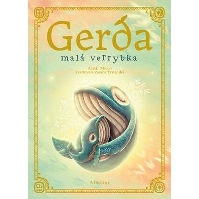 Gerda. Malá veľrybka - Trstenská Zuzana, Macho Adrian