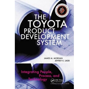 Toyota Product Development System | James Morgan, Jeffrey K. Liker (2006)