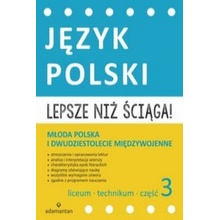 Lepsze niż ściąga. Liceum i technikum. Język polski. Część 3