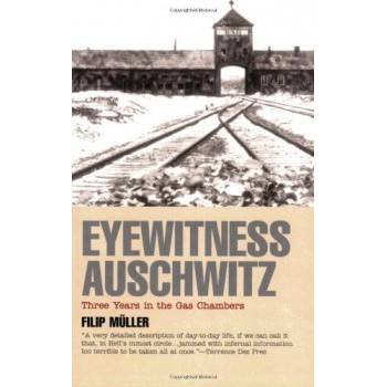 Eyewitness Auschwitz - F. Muller Three Years in th