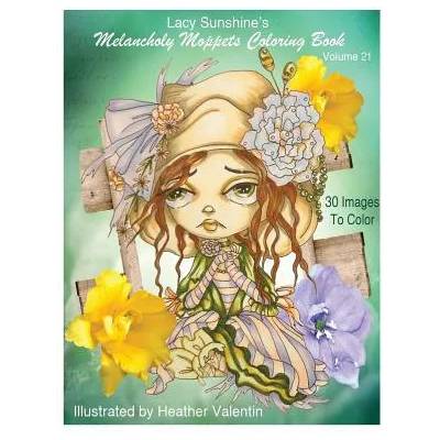 Lacy Sunshine's Melancholy Moppets Coloring Book Volume 21: Victorian Big Eyed Girls and Ladies Adult and All Ages Coloring Book | Heather Valentin