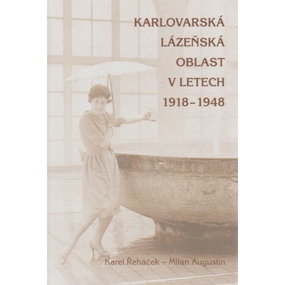 Karlovarská lázeňská oblast v letech 1918-1948