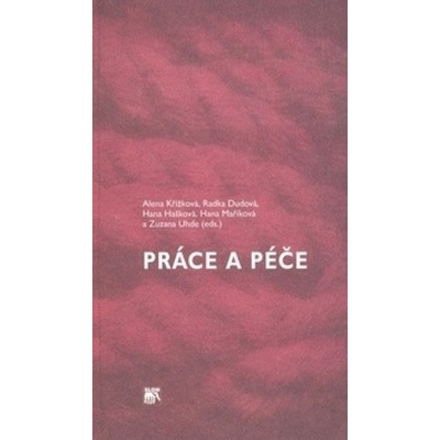 Práce a péče - Alena Křížková