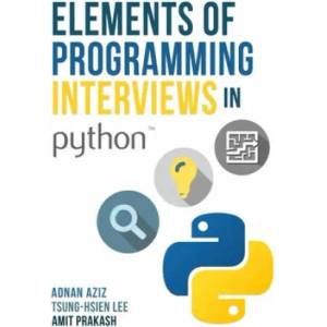Elements of Programming Interviews in Python: The Insiders' Guide | Adnan Aziz (2016)