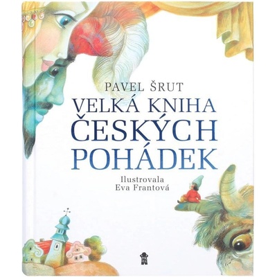 Velká kniha českých pohádek - Pavel Šrut