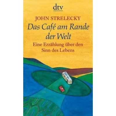 Das Cafe am Rande der Welt [The Why Are You Here Cafe] - John Strelecky
