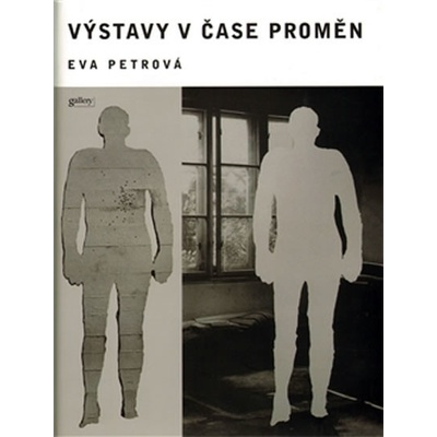 Výstavy v čase proměn - Eva Petrová