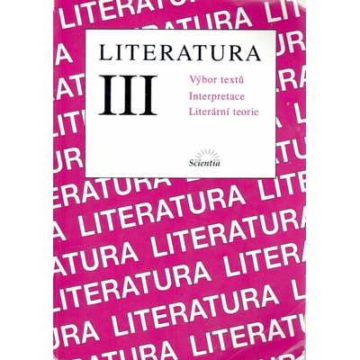 Literatura III - výbor textů, interpretace, literární teorie - Hoffman Bohuslav