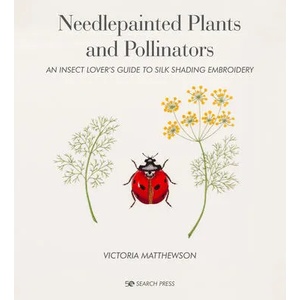 Needlepainted Plants and Pollinators | Victoria Matthewson (ISBN: 9781782218609)