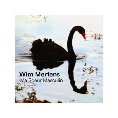 Wim Mertens - Ma Soeur Masculin CD