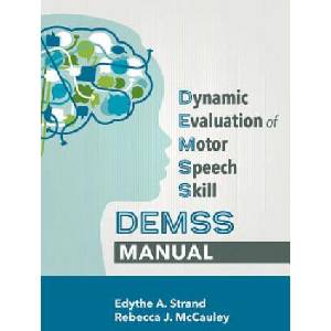 Dynamic Evaluation of Motor Speech Skills (DEMSS) Manual | Edythe A. Strand, Rebecca J. McCauley (2018)