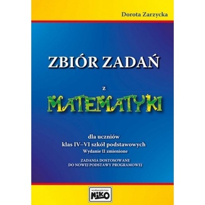 Zbiór zadań z matematyki dla uczniów klas IV–VI szkół podstawowych. Wydanie 2 zmienione