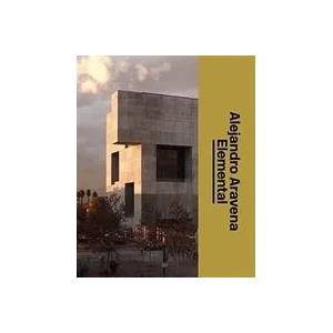 Alejandro Aravena: Elemental | Alejandro Aravena (ISBN: 9783037785720)