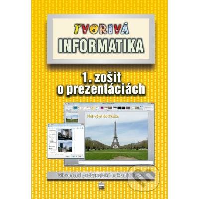 Tvorivá informatika 1. zošit o prezentáciách - Kalaš Ivan, Hrušecká Andrea, Hrušecký Roman, Tomcsányiová Monika
