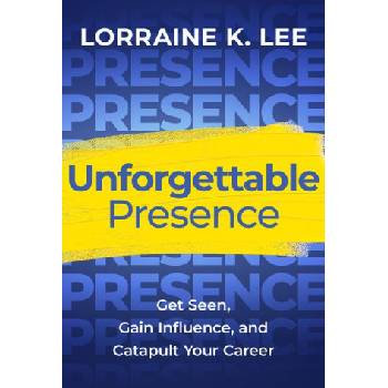 Unforgettable Presence | Lee, Lorraine K