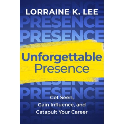 Unforgettable Presence | Lee, Lorraine K