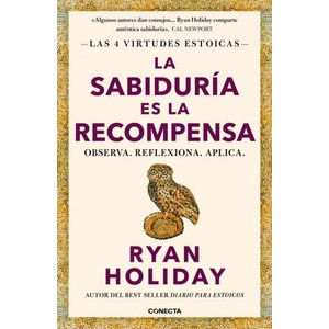 SABIDURIA ES LA RECOMPENSA, LA(LAS 4 VIRTUDES ESTOICAS 4) | Ryan Holiday (2025)