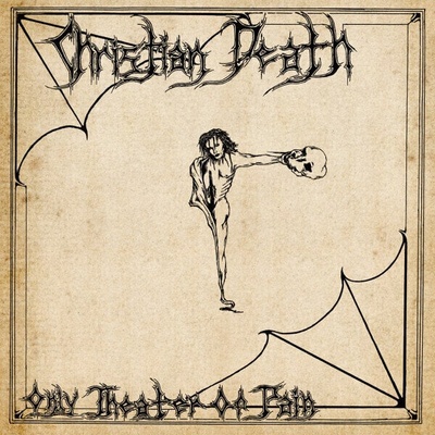 Christian Death - Only Theatre Of Pain (LP) (0018663100715)
