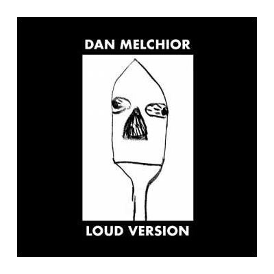 Dan Melchior - Loud Version LP